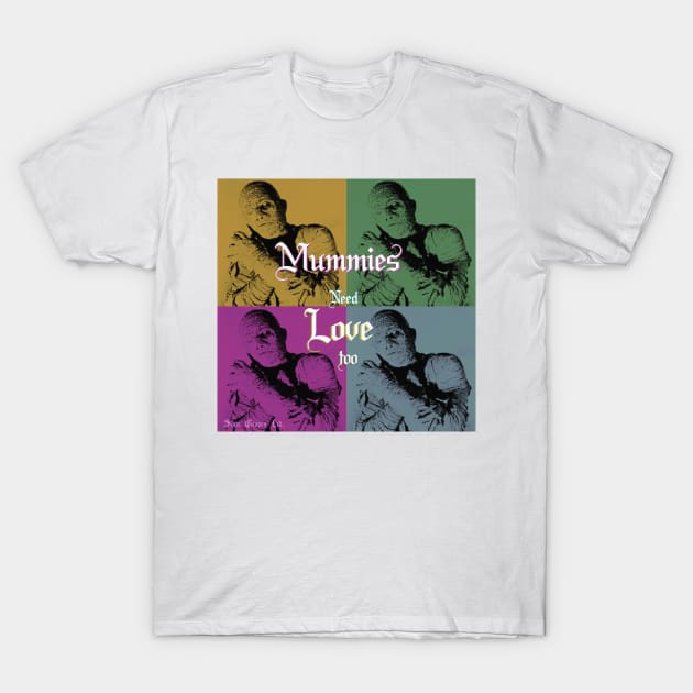 "Mummies Need Love too" T-Shirt by SourGrapesFashion